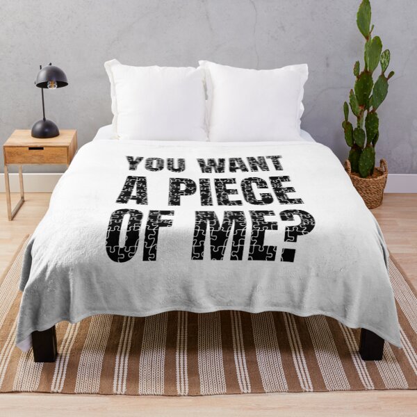 Item preview, You Want a Piece of Me? (Black) - designed and sold by Printerially.