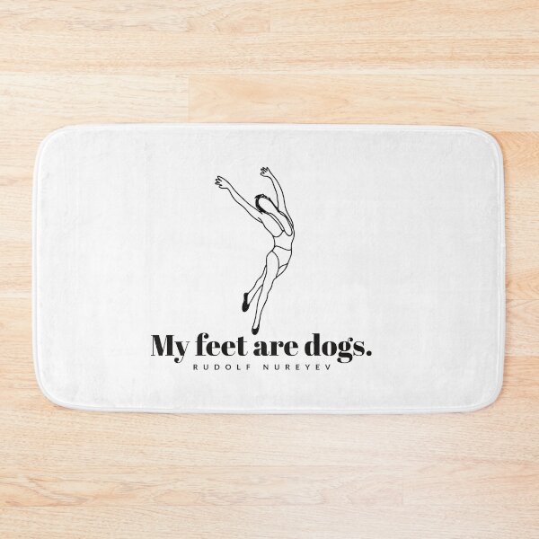 Item preview, My feet are dogs.  Rudolf Nureyev - Dancing - Quotes - Best quotes - dancing  designed and sold by Tropical Blood.