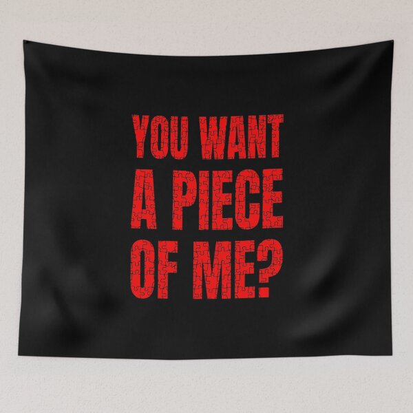 Item preview, You Want a Piece of Me? (Red) - designed and sold by Printerially.