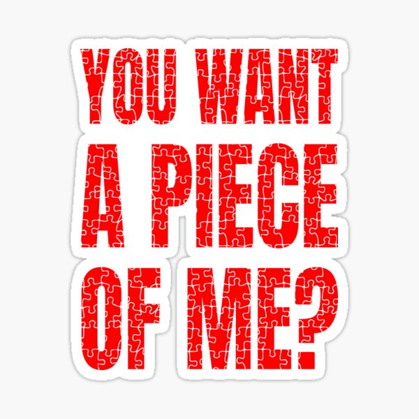 Item preview, You Want a Piece of Me? (Red) - designed and sold by Printerially.
