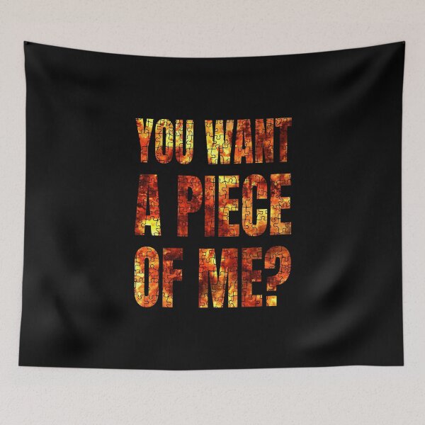 Item preview, You Want a Piece of Me? (Fire) - designed and sold by Printerially.