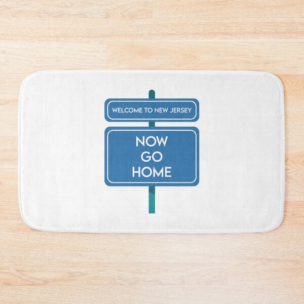 Item preview, Welcome To New Jersey Now Go Home designed and sold by MJLdesigns.