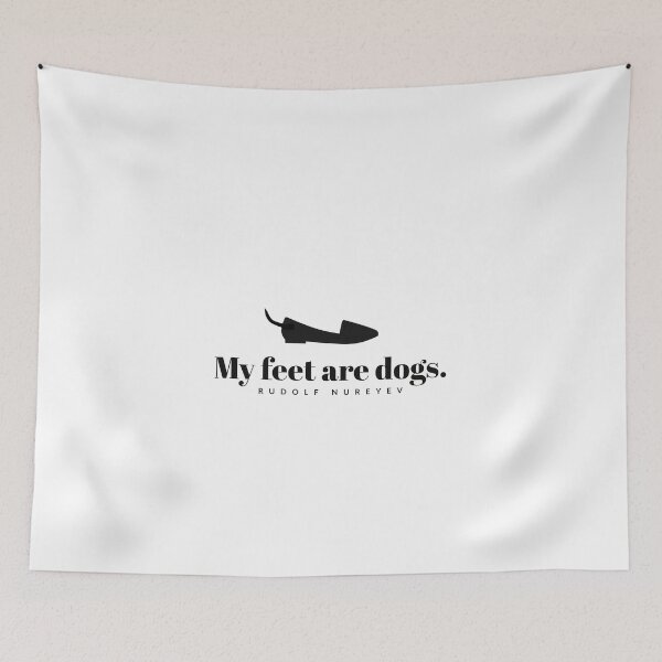 Item preview, rudolf nureyev - QUOTES - MY FEET ARE DOGS - MINIMALIST - CREATIVE DESIGN - CONCEPTUAL  designed and sold by Tropical Blood.