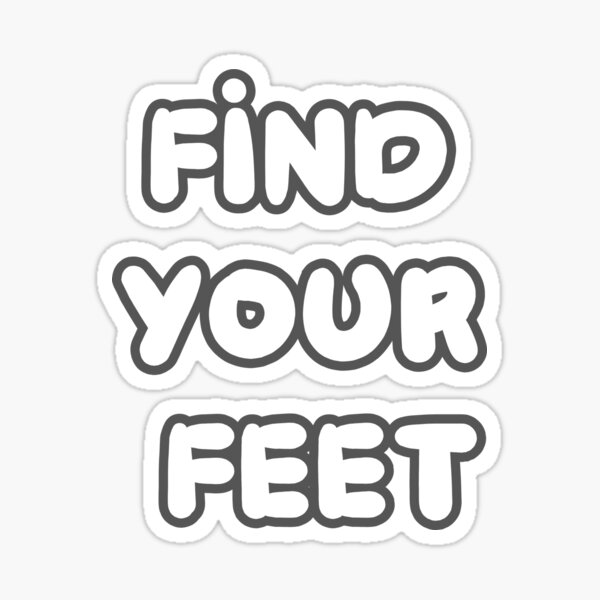 "find your feet" Sticker by Vijaykhandale Redbubble