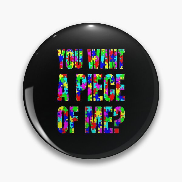 Item preview, You Want a Piece of Me? (Colours) - designed and sold by Printerially.