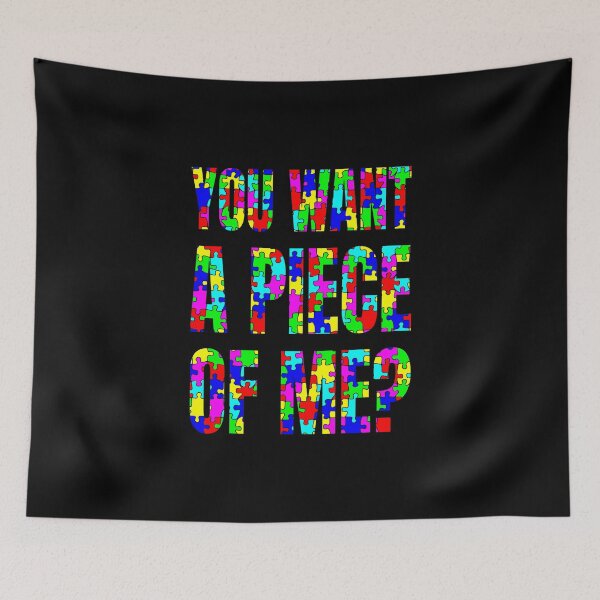 Item preview, You Want a Piece of Me? (Colours) - designed and sold by Printerially.