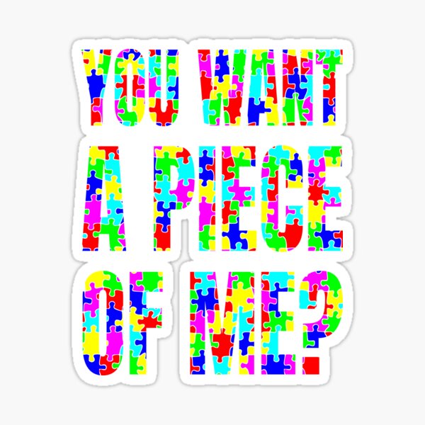 Item preview, You Want a Piece of Me? (Colours) - designed and sold by Printerially.