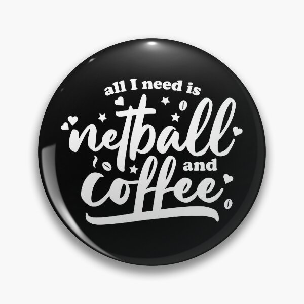 Item preview, All I need is netball and coffee designed and sold by Statim.
