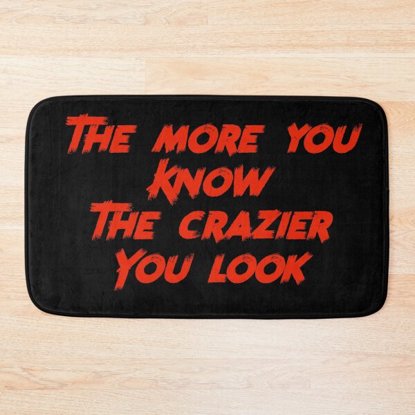 Item preview, The more you know the crazier you look  designed and sold by Md1982.