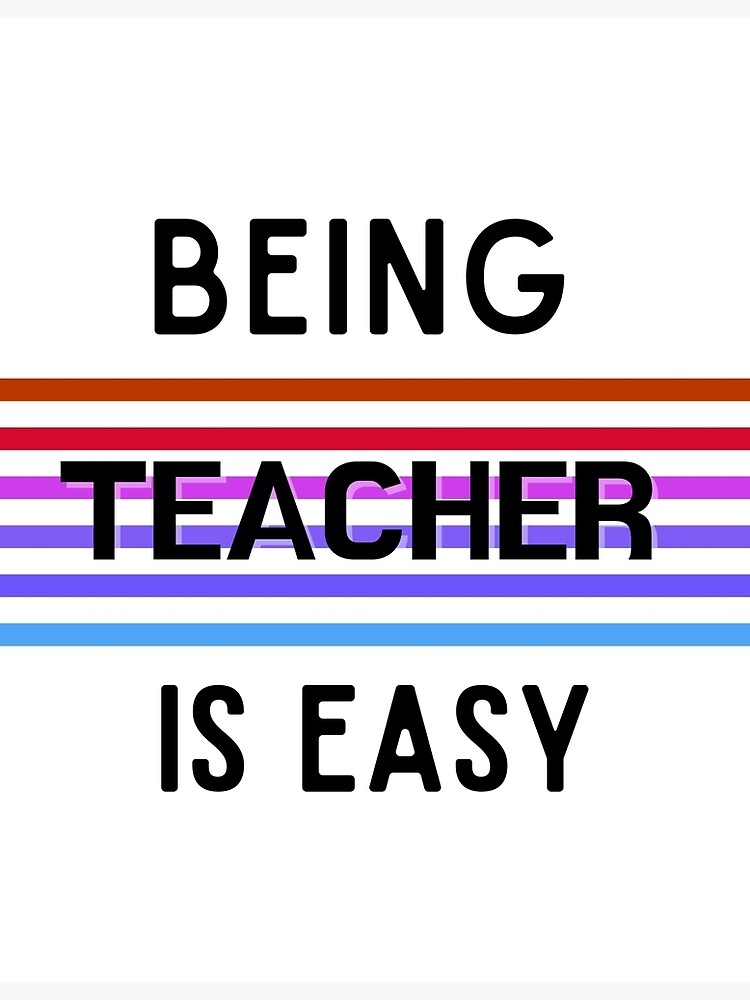 Being A Teacher Is Easy Black Poster For Sale By Fineessee Redbubble