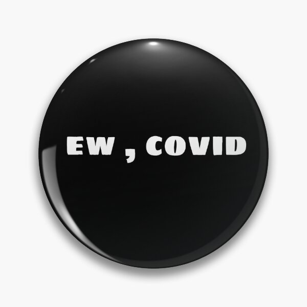 Item preview, Ew, covid. designed and sold by ASsi-Eve.