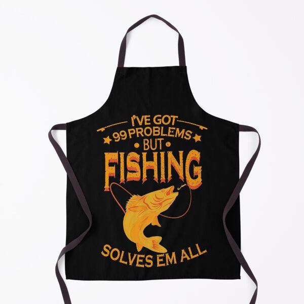 Item preview, I've got 99 problems but fishing solves them all designed and sold by YAHIA-14.