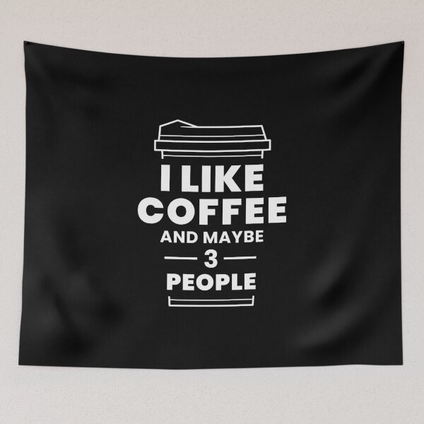 Item preview, I Like Coffee and Maybe 3 People T Shirt Funny Sarcastic designed and sold by Nooda Bay.