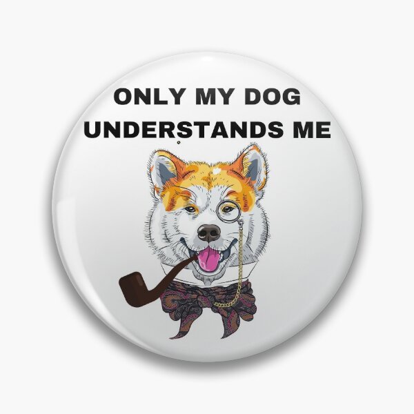 Item preview, Only my dog understands me 3 designed and sold by Cafecreative.