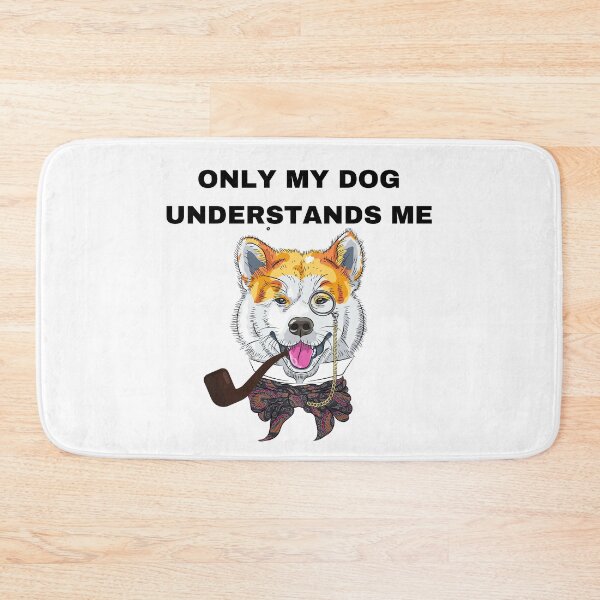 Item preview, Only my dog understands me 3 designed and sold by Cafecreative.