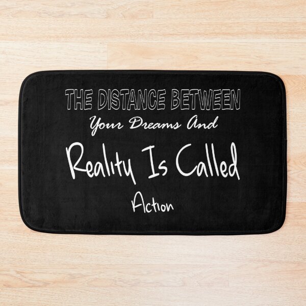 Item preview, The Distance Between Your Dreams And Reality Is Called Action designed and sold by darknessjeff86.