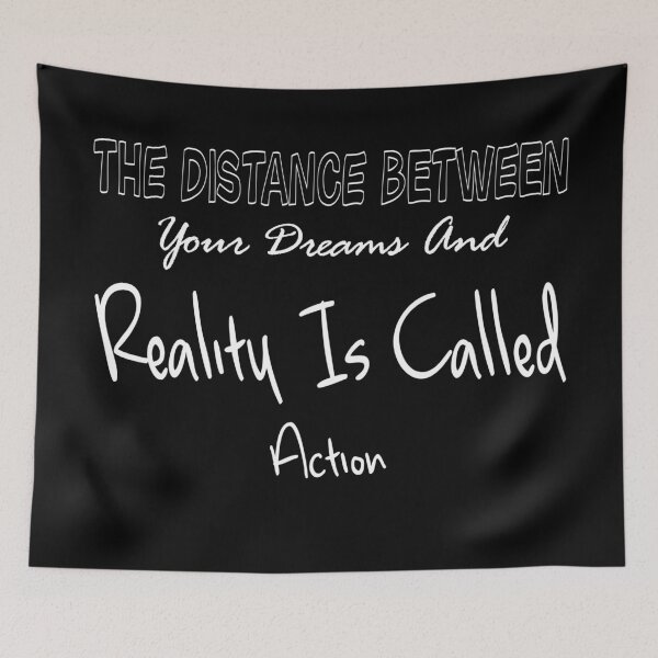 Item preview, The Distance Between Your Dreams And Reality Is Called Action designed and sold by darknessjeff86.