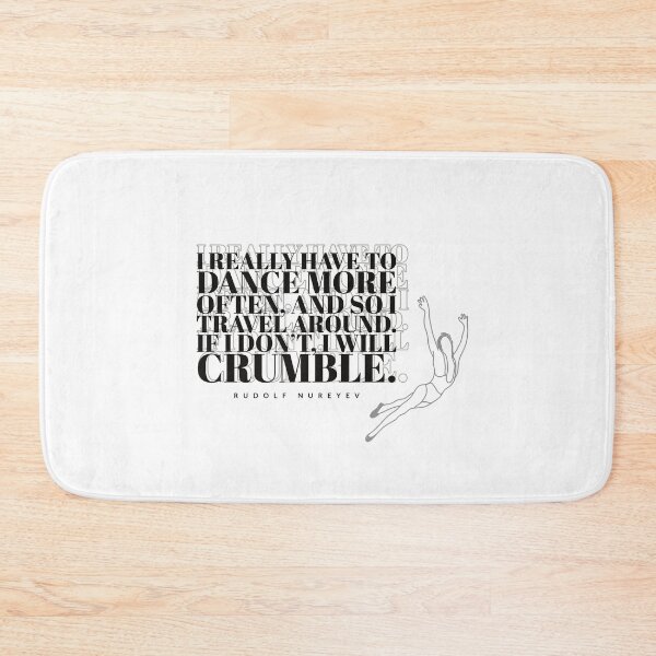Item preview, Rudolf Nureyev - quotes - I really have to dance more often, and so I travel around. If I don't, I will crumble.   designed and sold by Tropical Blood.