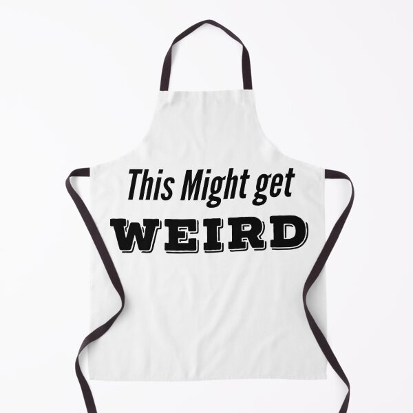 Item preview, This Might Get Weird  designed and sold by MNSDesignHub.