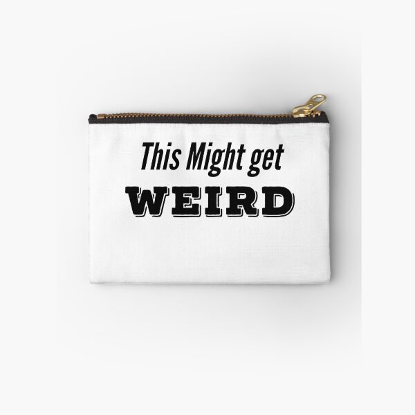 Item preview, This Might Get Weird  designed and sold by MNSDesignHub.