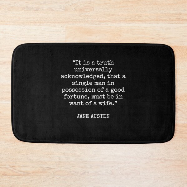 Item preview, Jane Austen - It is a truth universally acknowledged, that a single man in possession of a good fortune, must be in want of a wife. designed and sold by SocraticQuotes.