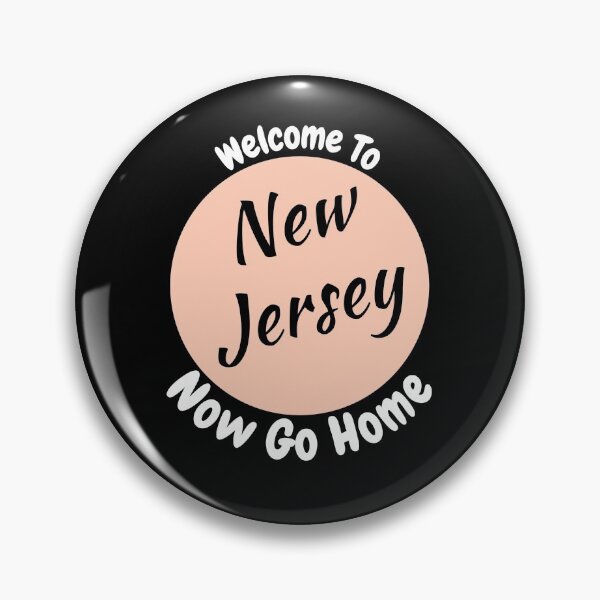 Item preview, Funny Welcome to New Jersey now go home Gift NJ State designed and sold by NewArtWave.