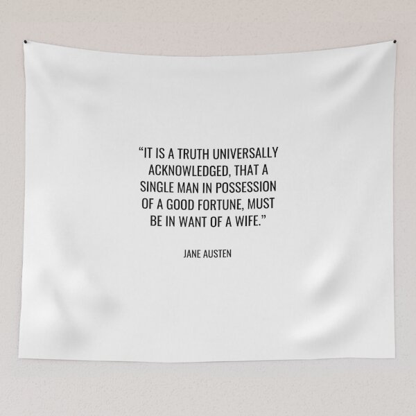 Item preview, Jane Austen - It is a truth universally acknowledged, that a single man in possession of a good fortune, must be in want of a wife. designed and sold by SocraticQuotes.