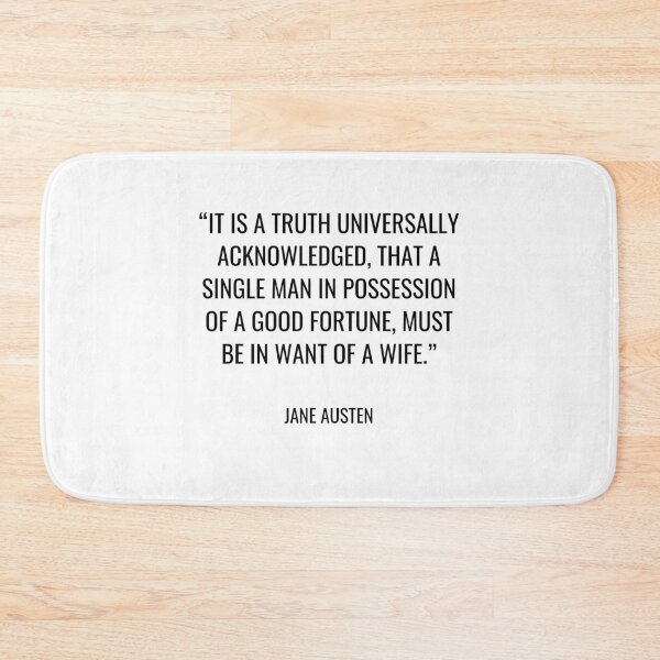 Item preview, Jane Austen - It is a truth universally acknowledged, that a single man in possession of a good fortune, must be in want of a wife. designed and sold by SocraticQuotes.