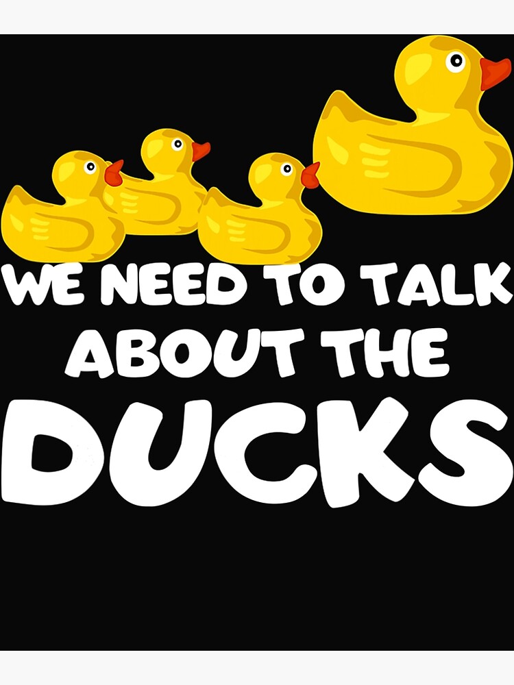 James We Need To Talk About The Ducks "We Need To Talk About The Ducks" Poster for Sale by DeannaDavis01