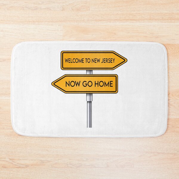 Item preview, Welcome To New Jersey Now Go Home designed and sold by MJLdesigns.