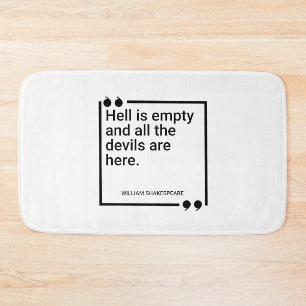 Item preview, William Shakespeare - Hell is empty and all the devils are here. designed and sold by SocraticQuotes.