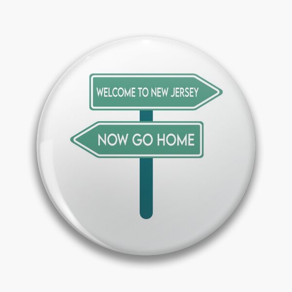 Item preview, Welcome To New Jersey Now Go Home designed and sold by MJLdesigns.