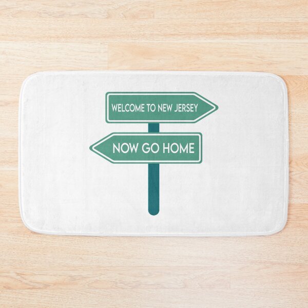 Item preview, Welcome To New Jersey Now Go Home designed and sold by MJLdesigns.
