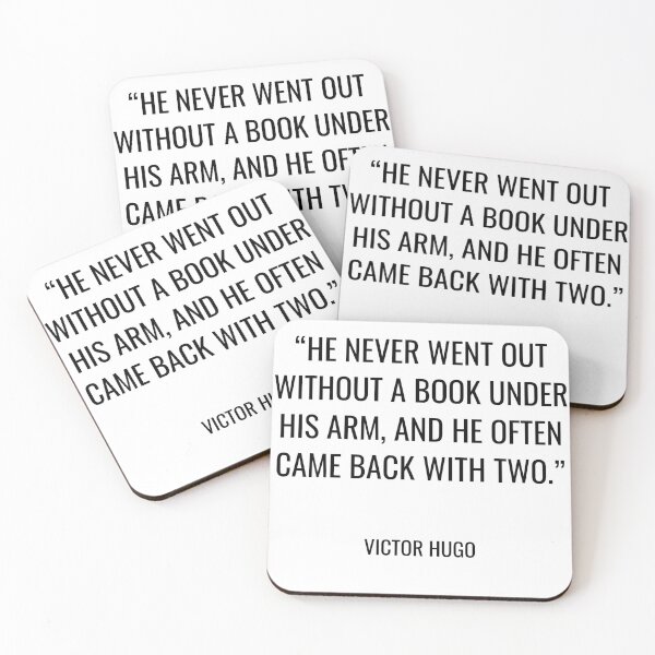 Item preview, Victor Hugo - He never went out without a book under his arm, and he often came back with two. designed and sold by SocraticQuotes.