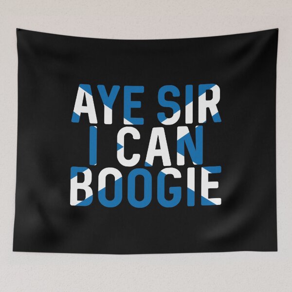 Item preview, Aye Sir I Can Boogie, Scottish Saltire Football Slogan Design designed and sold by MacPean.