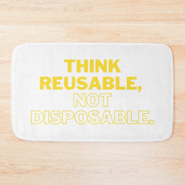 Item preview, Think reusable, not disposable designed and sold by LiliesValley.