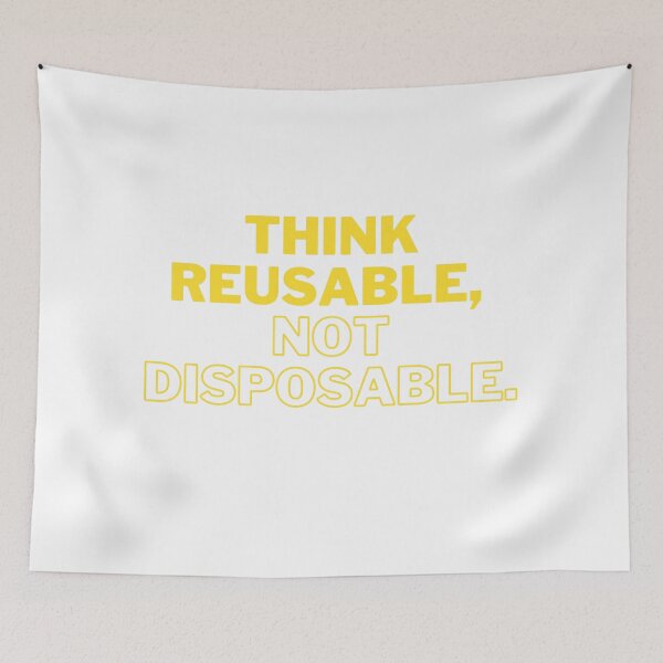 Item preview, Think reusable, not disposable designed and sold by LiliesValley.