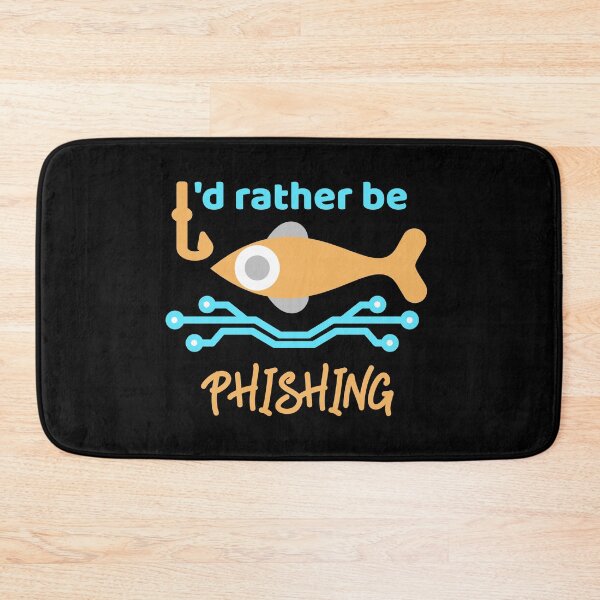 Item preview, I'd rather be phishing - Computer Security day design designed and sold by wingdingr.