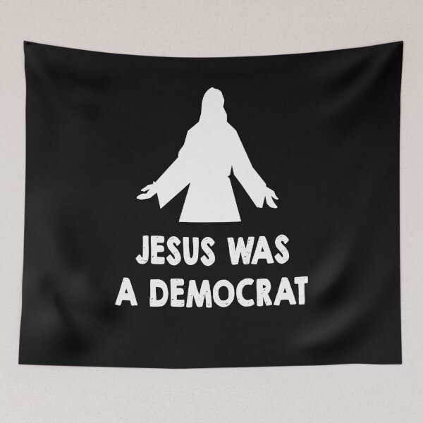 Item preview, Jesus was a Democrat designed and sold by Original Cheddar.