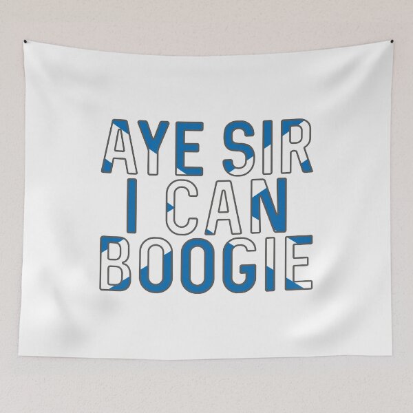 Item preview, Aye Sir I Can Boogie, Scottish Saltire Football Slogan Design designed and sold by MacPean.