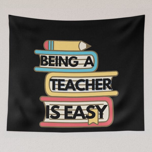 Item preview, Being A Teacher Is Easy designed and sold by Vibing-Right.