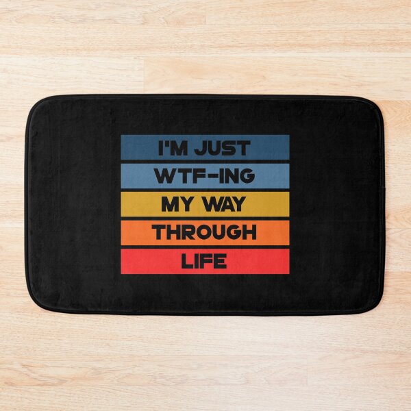 Item preview, i am Just Wtf-ing My Way Through Life designed and sold by Alaadin Bendali Braham.