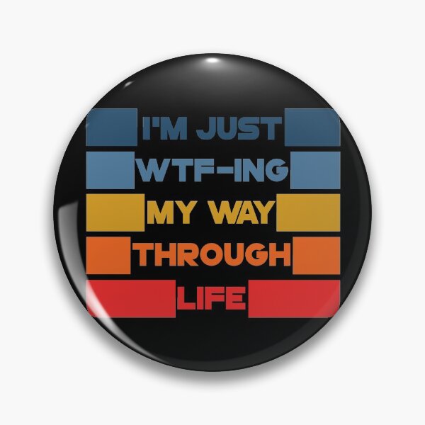 Item preview, i am Just Wtf-ing My Way Through Life designed and sold by Alaadin Bendali Braham.