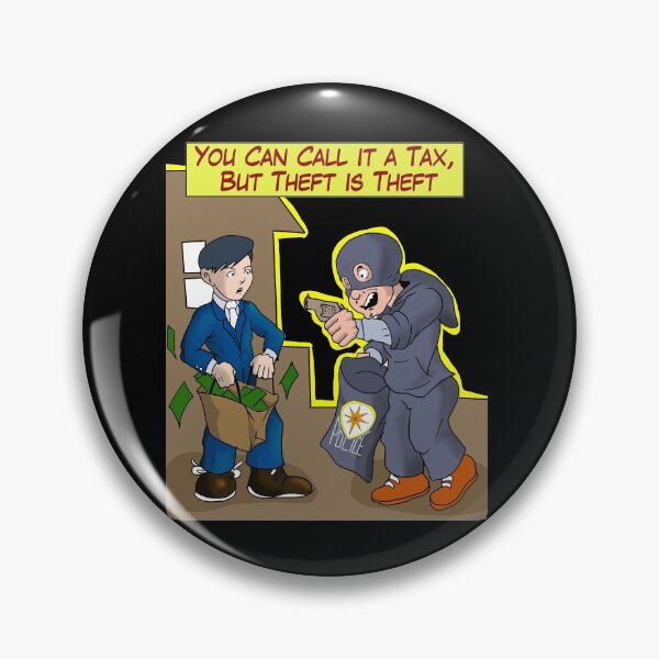 Item preview, Call It Tax, But Theft Is Theft  designed and sold by AnarchyDream.