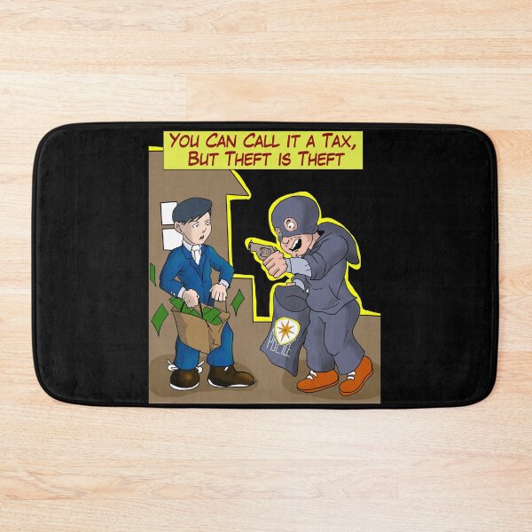 Item preview, Call It Tax, But Theft Is Theft  designed and sold by AnarchyDream.