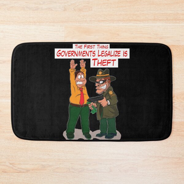 Item preview, The First Thing Governments Legalize Is Theft designed and sold by AnarchyDream.