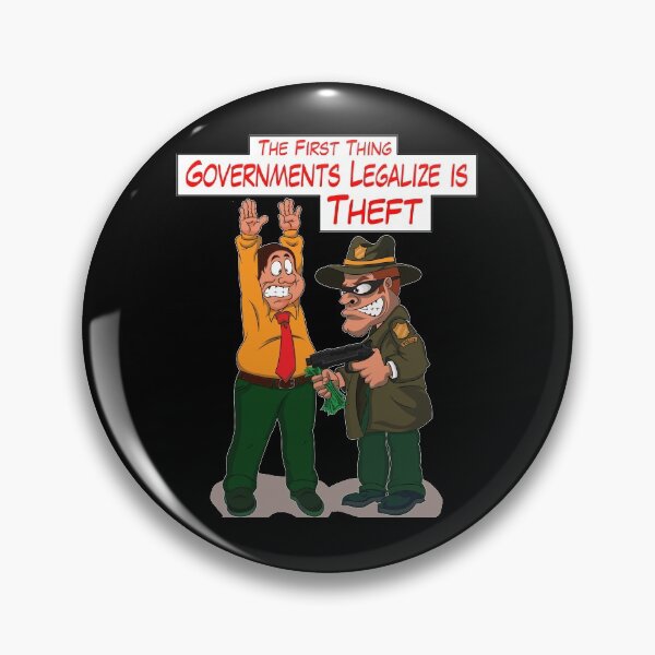 Item preview, The First Thing Governments Legalize Is Theft designed and sold by AnarchyDream.