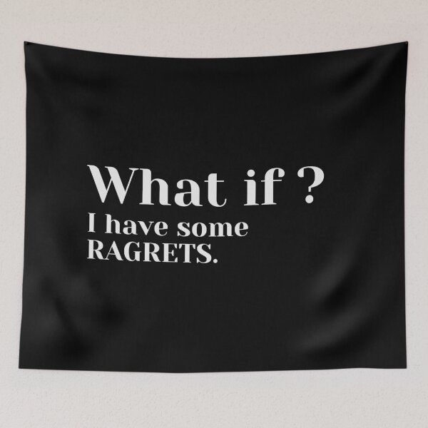 Item preview, What if i have some ragrets? designed and sold by MariusMunteanu.