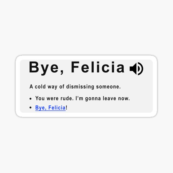 bye-felicia-funny-slang-definition-funny-word-definition-gift