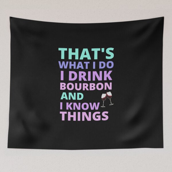 Item preview, that's what i do i drink bourbon and i know things designed and sold by BousboulaStorie.